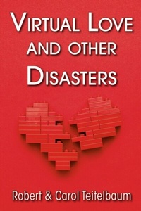 Abbildung von: Virtual Love and other Disasters - Teitelbaum Publishing