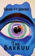 Cover: The Barkuu, Dawn of a Species - Lulu.com