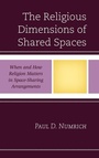 Cover: The Religious Dimensions of Shared Spaces - Lexington Books
