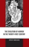 Cover: The Evolution of Horror in the Twenty-First Century - Lexington Books