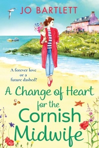 Abbildung von: A Change of Heart for the Cornish Midwife - Boldwood Books Ltd