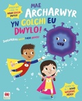 Cover: Mae Archarwyr yn Golchi eu Dwylo! / Superheroes Wash Their Hands! - Rily Publications Ltd