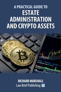 Cover: A Practical Guide to Estate Administration and Crypto Assets - Law Brief Publishing