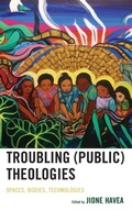 Cover: Troubling (Public) Theologies - Lexington Books/Fortress Academic