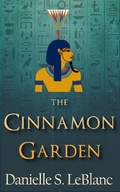 Cover: The Cinnamon Garden (Ancient Egyptian Romances) - La Venta West