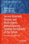 Cover: Service Oriented, Holonic and Multi-Agent Manufacturing Systems for Industry of the Future - Springer