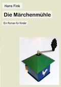 Cover: Die M&auml;rchenm&uuml;hle - BoD - Books on Demand