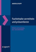Cover: Fachinhalte vermitteln und pr&auml;sentieren - expert verlag