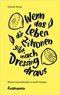 Cover: Wenn das Leben dir Zitronen gibt, mach Dressing draus - Krautreporter