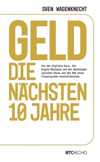 Abbildung von: Geld - Die nächsten 10 Jahre - BTC-ECHO