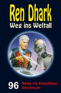 Cover: Ren Dhark - Weg ins Weltall 96: Reise ins blassblaue Universum - HJB