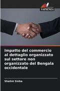 Cover: Impatto del commercio al dettaglio organizzato sul settore non organizzato del Bengala occidentale - Edizioni Sapienza