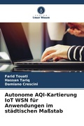 Cover: Autonome AQI-Kartierung IoT WSN fuer Anwendungen im staedtischen Massstab - Verlag Unser Wissen