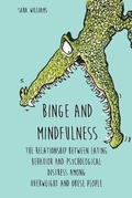 Cover: Binge and Mindfulness The Relationship Between Eating Behavior and Psychological Distress among Overweight and Obese People - Vincenzo Nappi