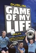 Cover: Dublin Game of my Life - Hero Books