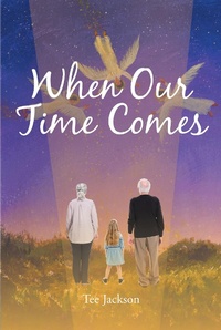 Abbildung von: When Our Time Comes - Christian Faith Publishing, Inc.