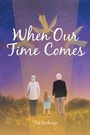 Bild: When Our Time Comes - Christian Faith