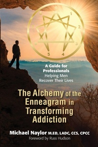 Enlarge image Cover: The Alchemy of the Enneagram in Transforming Addiction - Maine Enneagram Press