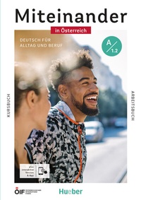 Abbildung von: Miteinander in Österreich - Deutsch für Alltag und Beruf A1.2 - Hueber Verlag