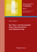 Cover: Das Wort- und Sprachspiel: Seine &Uuml;bersetzbarkeit und Didaktisierung - Kovac, Dr. Verlag