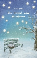 Cover: Ein Himmel voller Zimtsterne | Liebevolle Geschichten zur Weihnachtszeit | Sammlung aus Lesungen in der Adventszeit | Geschichten mit Herz - tredition