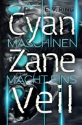 Cover: Maschinenmacht 1 - Cyan Zane Veil - tredition