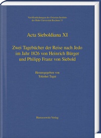 Abbildung von: Zwei Tagebücher der Reise nach Jedo im Jahr 1826 von Heinrich Bürger und Philipp Franz von Siebold - Harrassowitz Verlag