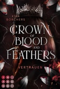 Cover: Crown of Blood and Feathers 2: Vertrauen - Impress