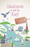 Cover: Gl&uuml;cksorte in und um Kiel - Droste Verlag GmbH