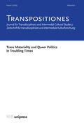 Cover: TRANSPOSITIONES 2023 Vol. 2, Issue 1: Trans Materiality and Queer Politics in Troubling Times - V&R unipress