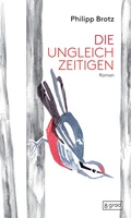 Cover: Die Ungleichzeitigen - 8 grad verlag GmbH & Co. KG