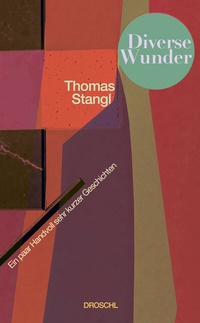 Enlarge image Cover: Diverse Wunder - Literaturverlag Droschl