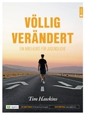 Cover: V&ouml;llig ver&auml;ndert - Ein Bibelkurs f&uuml;r Jugendliche - rigatio Stiftung