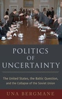 Cover: Politics of Uncertainty - Oxford University Press Inc