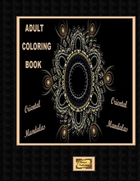 Abbildung von: Adult Coloring Book Oriental Mandalas - Lulu.com
