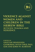 Cover: Violence against Women and Children in the Hebrew Bible - T.& T.Clark Ltd