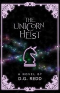 Cover: The Unicorn Heist - D.G. Redd