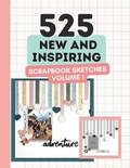 Cover: 525 New and Inspiring Scrapbook Sketches - Volume 1 - Scrapbookingcoach.com
