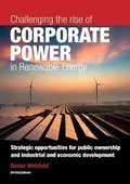 Cover: Challenging the rise of Corporate Power in Renewable Energy - Spokesman Books