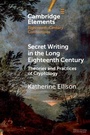Cover: Secret Writing in the Long Eighteenth Century - Cambridge University Press