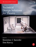 Cover: Technical Design Solutions for Theatre Volume 3 - Routledge