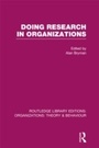 Cover: Doing Research in Organizations (RLE: Organizations) - Routledge