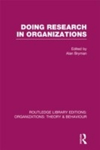 Enlarge image Cover: Doing Research in Organizations (RLE: Organizations) - Routledge