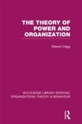Cover: The Theory of Power and Organization (RLE: Organizations) - Routledge
