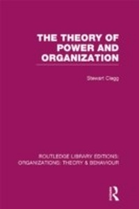 Enlarge image Cover: The Theory of Power and Organization (RLE: Organizations) - Routledge