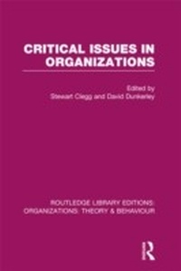 Enlarge image Cover: Critical Issues in Organizations (RLE: Organizations) - Routledge