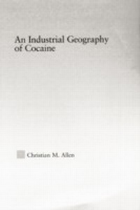 Abbildung von: An Industrial Geography of Cocaine - Routledge