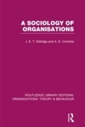 Cover: A Sociology of Organisations (RLE: Organizations) - Routledge