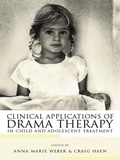 Cover: Clinical Applications of Drama Therapy in Child and Adolescent Treatment - Routledge
