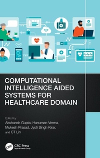 Enlarge image Cover: Computational Intelligence Aided Systems for Healthcare Domain - CRC Press